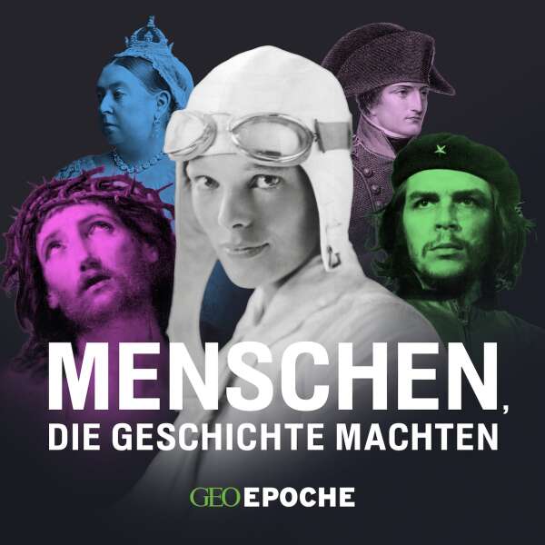 GEO Epoche - Menschen, die Geschichte machten