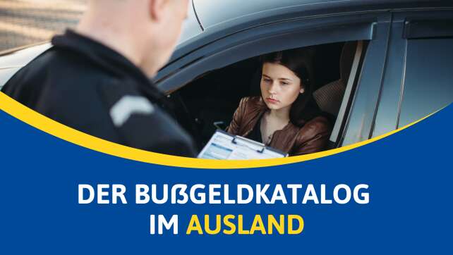 Bußgeldkatalog im Ausland: Alles, was ihr über Verkehrsverstöße und Strafen wissen müsst