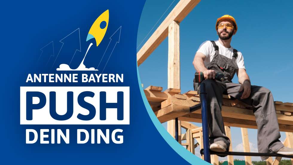 Das ANTENNE BAYERN Wirtschaftswunder – Push dein Ding