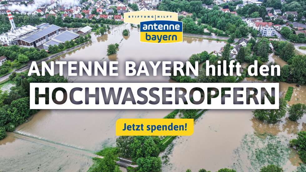 Bayern helfen Bayern: ANTENNE BAYERN hilft den Hochwasseropfern