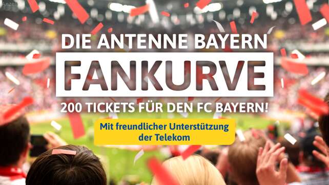 Die ANTENNE BAYERN Fankurve - 200 Tickets für den FC Bayern!