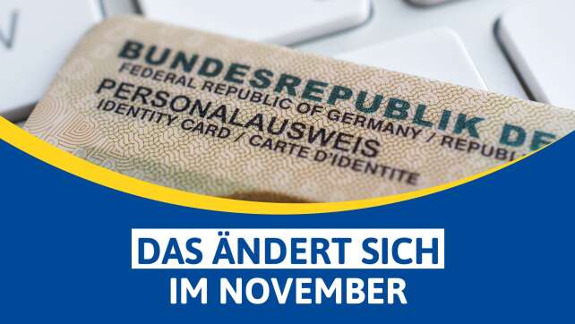 Ausweis, Selbstbestimmung und Gehalt: Das ändert sich im November