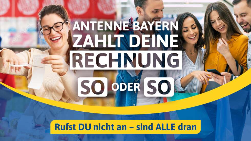 ANTENNE BAYERN zahlt deine Rechnung