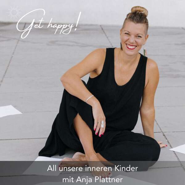 #197 All unsere inneren Kinder – mit Anja Plattner