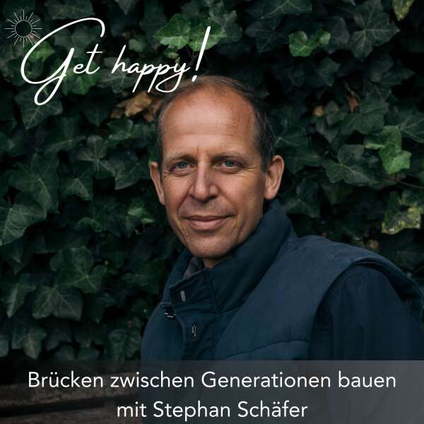 #179 Brücken zwischen Generationen bauen – mit Stephan Schäfer