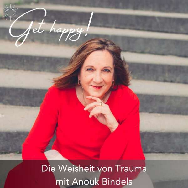 #193 Die Weisheit von Trauma – mit Anouk Bindels