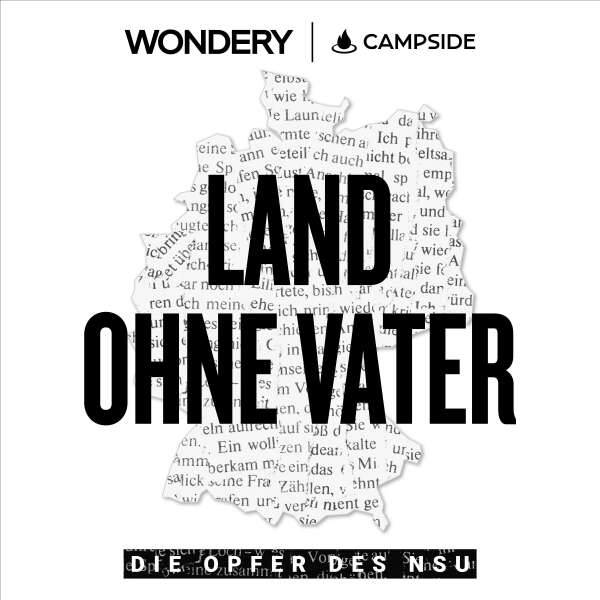 Podcast-Empfehlung: Land ohne Vater - Die Opfer des NSU